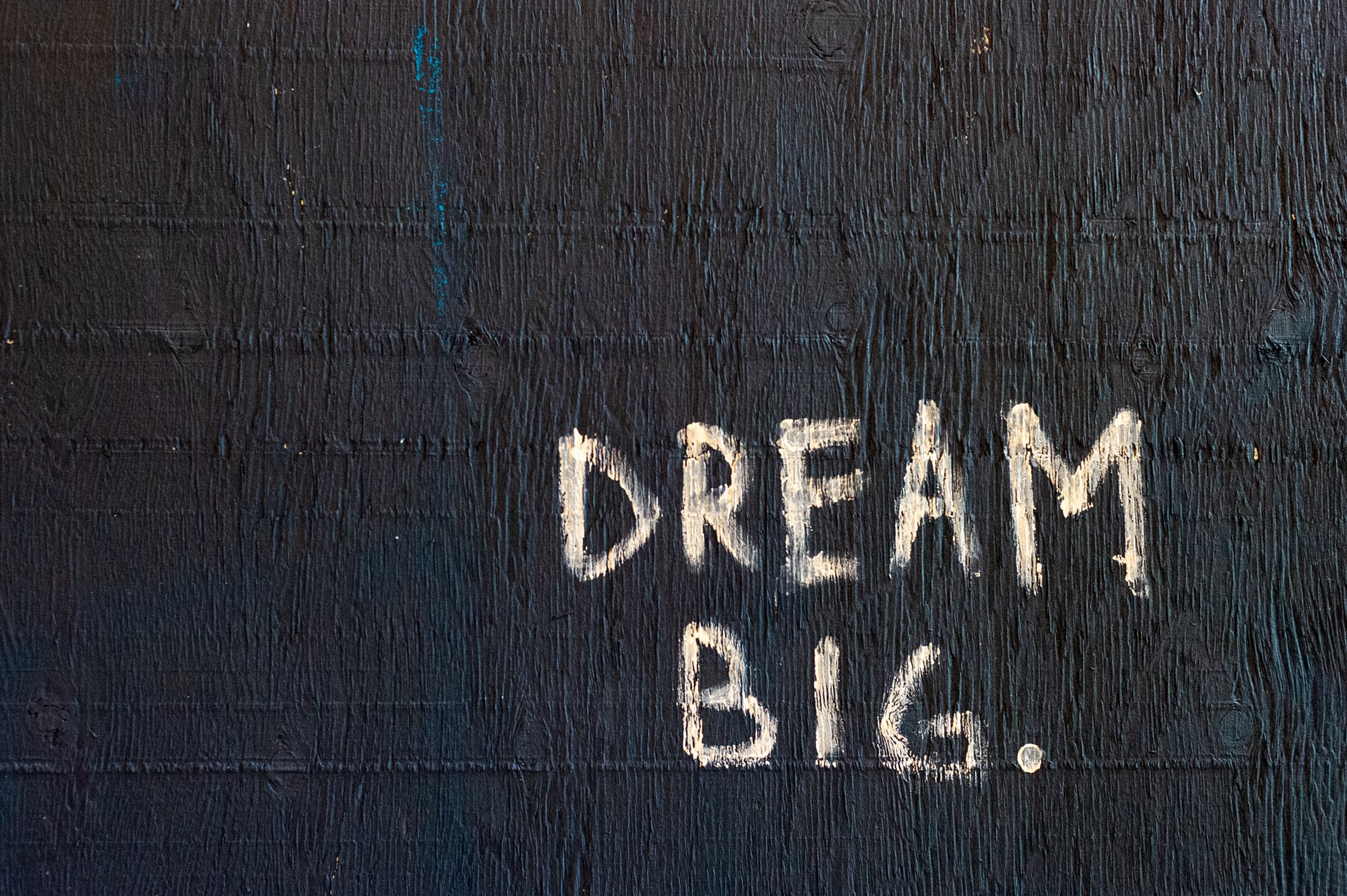 dreaming big